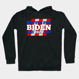 settle for biden 2020 Hoodie